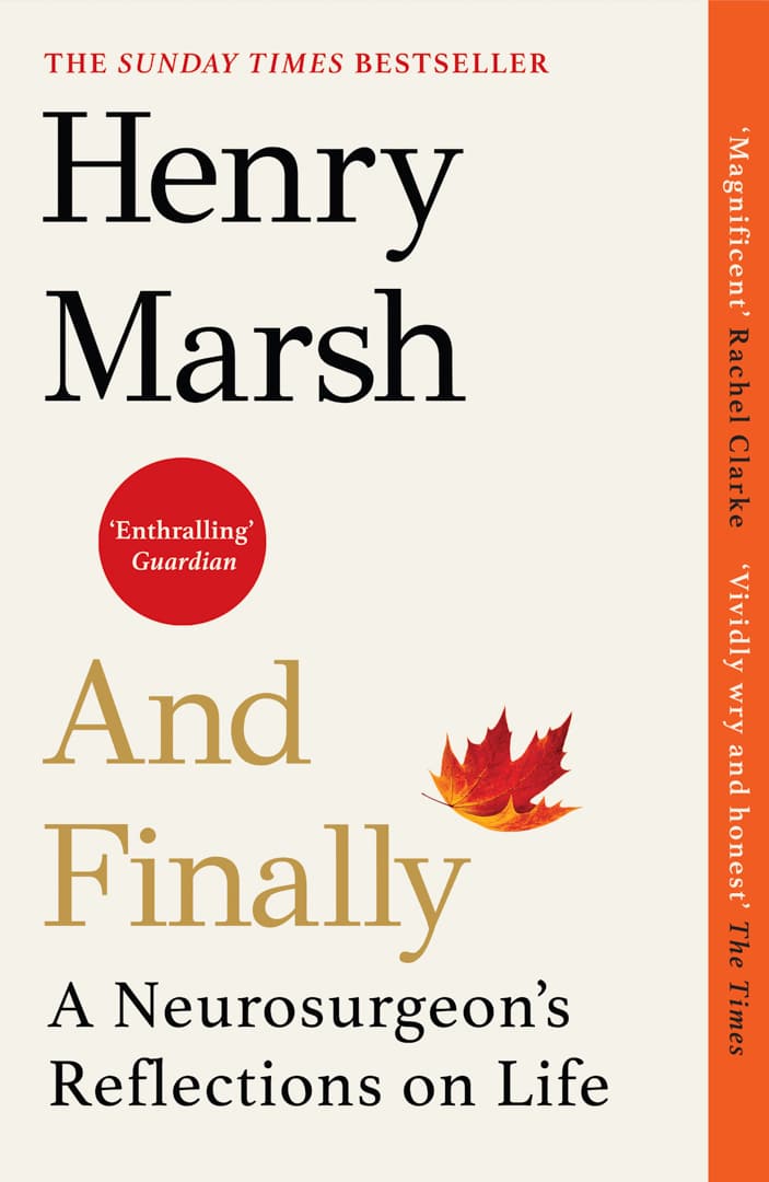 Book Cover for And Finally, A Neurosurgeon's Reflections On Life by Henry Marsh