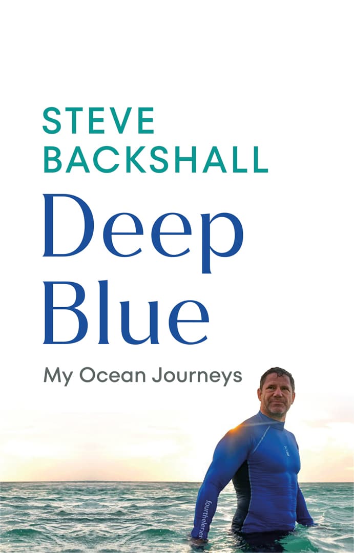 Book cover for Deep Blue, My Ocean Journeys by Steve Backshall